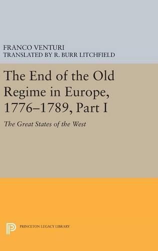 The End of the Old Regime in Europe, 1776-1789, Part I: The Great States of the West