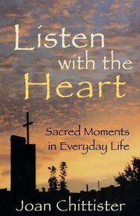 Cover image for Listen with the Heart: Sacred Moments in Everyday Life