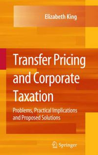 Cover image for Transfer Pricing and Corporate Taxation: Problems, Practical Implications and Proposed Solutions