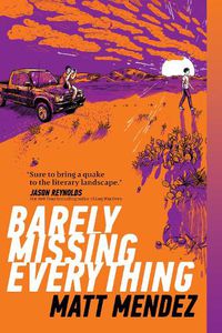 Cover image for Barely Missing Everything
