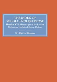 Cover image for The Index of Middle English Prose: Handlist XVI: The Laudian Collection, Bodleian Library, Oxford