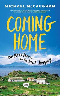 Cover image for Coming Home: One man's return to the Irish Language