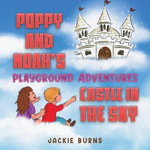 Cover image for Poppy And Noah's Playground Adventures - Castle In The Sky