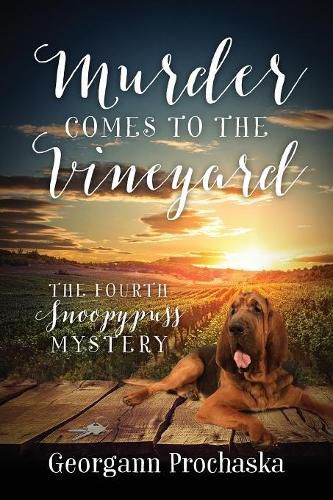 Cover image for Murder Comes To The Vineyard: The Fourth Snoopypuss Mystery