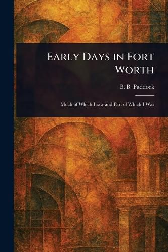 Cover image for Early Days in Fort Worth