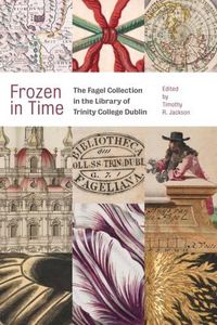 Cover image for Frozen In Time: The Fagel Collection in the Library of Trinity College Dublin