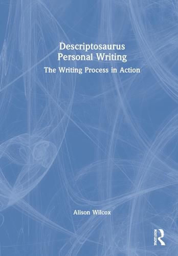 Cover image for Descriptosaurus Personal Writing: The Writing Process in Action