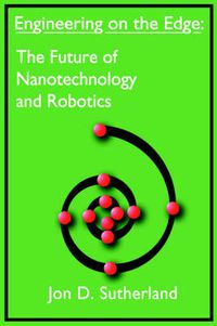 Cover image for Engineering on the Edge: The Future of Nanotechnology and Robotics
