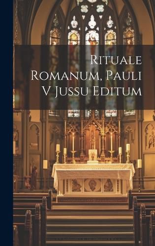 Cover image for Rituale Romanum, Pauli V Jussu Editum