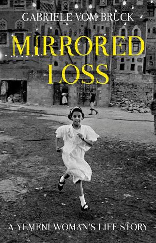 Cover image for Mirrored Loss: A Yemeni Woman's Life Story