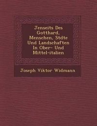 Cover image for Jenseits Des Gotthard, Menschen, St Dte Und Landschaften in Ober- Und Mittel-Italien