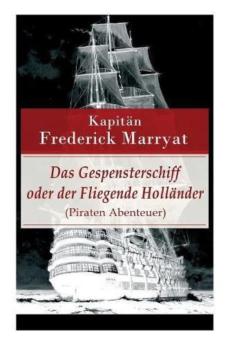 Cover image for Das Gespensterschiff oder der Fliegende Hollander (Piraten Abenteuer): Ein fesselnder Seeroman