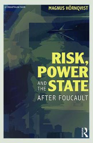 Cover image for Risk, Power and the State: After Foucault