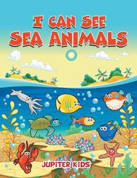 Cover image for I Can See Sea Animals