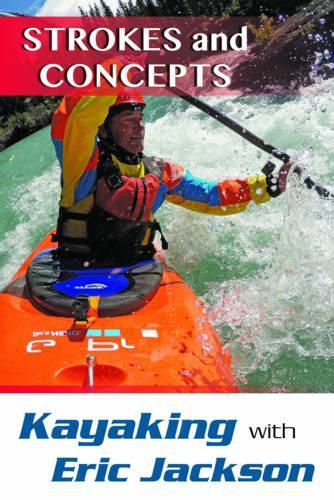 Cover image for Kayaking with Eric Jackson: Strokes and Concepts