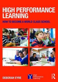 Cover image for High Performance Learning: How to become a world class school