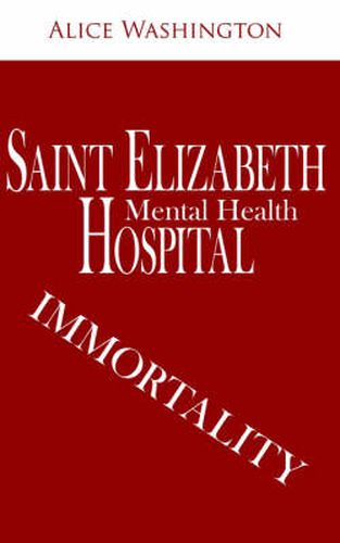 Cover image for Saint Elizabeth Hospital - Mental Health: Immortality