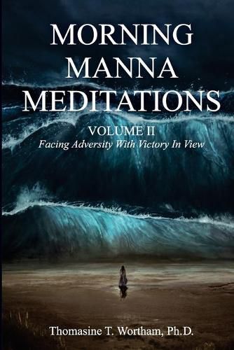 Cover image for Morning Manna Meditations Volume II: Facing Adversity With Victory In View