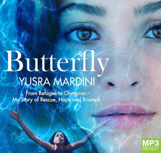 Cover image for Butterfly: From Refugee to Olympian, My Story of Rescue, Hope and Triumph