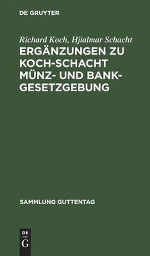 Erganzungen Zu Koch-Schacht Munz- Und Bankgesetzgebung