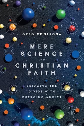 Cover image for Mere Science and Christian Faith - Bridging the Divide with Emerging Adults
