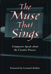 Cover image for The Muse That Sings: Composers Speak about the Creative Process