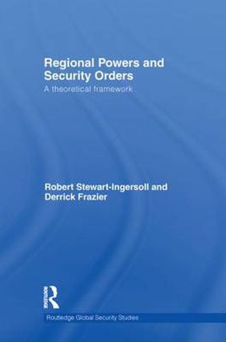 Cover image for Regional Powers and Security Orders: A Theoretical Framework