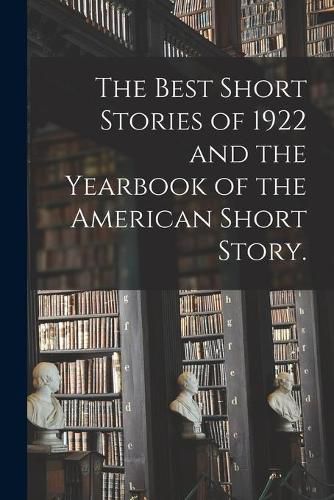 Cover image for The Best Short Stories of 1922 and the Yearbook of the American Short Story.