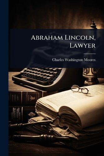 Cover image for Abraham Lincoln, Lawyer