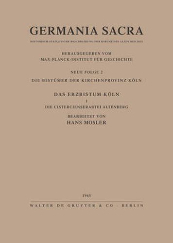 Cover image for Die Bistumer der Kirchenprovinz Koeln. Das Erzbistum Koeln I. Die Cistercienserabtei Altenberg