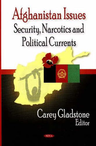 Cover image for Afghanistan Issues: Security, Narcotics & Political Currents
