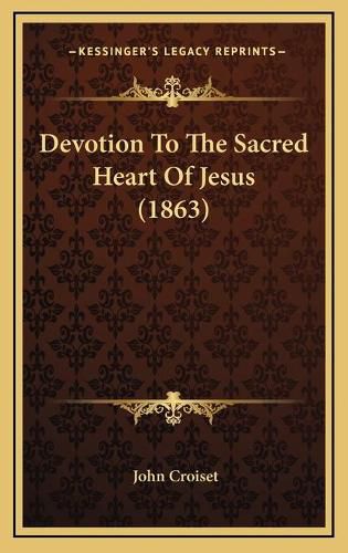 Cover image for Devotion to the Sacred Heart of Jesus (1863)