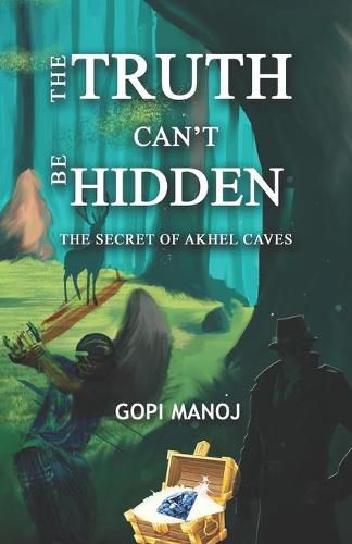 Cover image for The truth can't be hidden: The secret of Akhel Caves