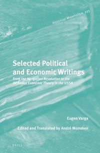 Cover image for Selected Political and Economic Writings: From the Hungarian Revolution to Orthodox Economic Theory in The USSR