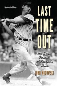 Cover image for Last Time Out: Big-League Farewells of Baseball's Greats