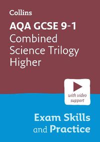 Cover image for AQA GCSE 9-1 Combined Science Trilogy Higher Exam Skills and Practice