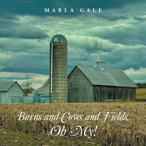 Cover image for Barns and Cows and Fields, Oh My!