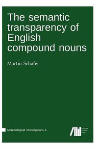 Cover image for The semantic transparency of English compound nouns