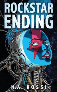 Cover image for Rockstar Ending: The first book in the chillingly plausible Rockstar Ending series