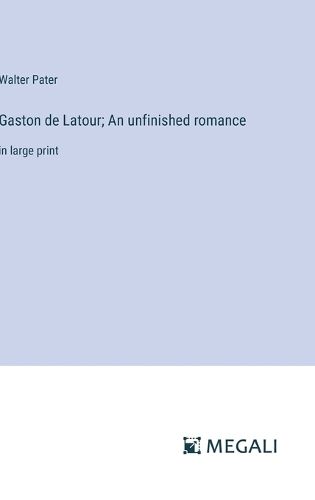 Cover image for Gaston de Latour; An unfinished romance