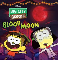 Cover image for Big City Greens: Blood Moon