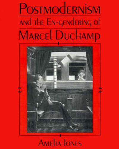 Cover image for Postmodernism and the En-Gendering of Marcel Duchamp