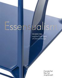 Cover image for Essensualism: Shang Xia and the Craft Spirit of Chinese Design