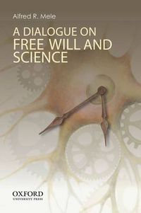 Cover image for A Dialogue on Free Will and Science