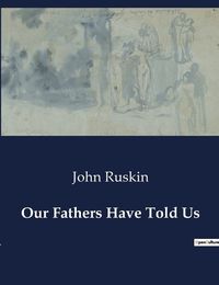 Cover image for Our Fathers Have Told Us