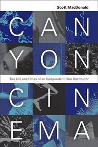 Cover image for Canyon Cinema: The Life and Times of an Independent Film Distributor