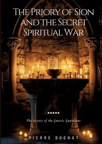 Cover image for The Priory of Sion and the Secret Spiritual War