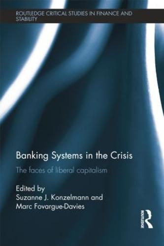 Cover image for Banking Systems in the Crisis: The Faces of Liberal Capitalism