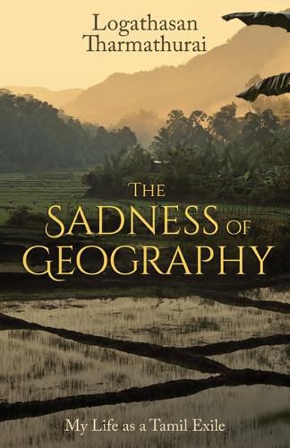 Cover image for The Sadness of Geography: My Life as a Tamil Exile