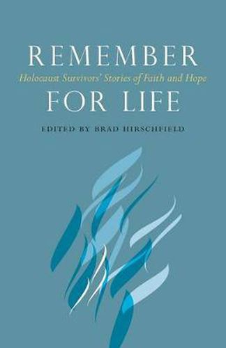 Cover image for Remember for Life: Holocaust Survivors' Stories of Faith and Hope